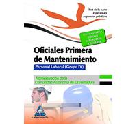 Oficiales Primera de Mantenimiento. Personal laboral (Grupo IV) de la Administración de la Comunidad Autónoma de Extremadura. Test de la parte específica y supuestos prácticos