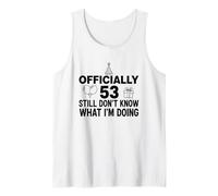 Oficialmente 53 Todavía no sé lo Que Estoy Haciendo Camiseta sin Mangas