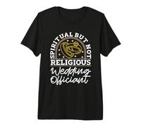 Oficiante de Matrimonio Espiritual Pero no religioso Camiseta Premium