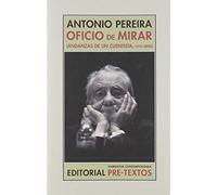 Oficio de mirar: Andanzas de un cuentista, 1970-2000: 160 (Narrativa Contemporánea)