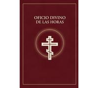 Oficio Divino de las Horas: Oraciones diarias para cada momento del día