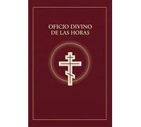 Oficio Divino de las Horas: Oraciones Diarias Para Cada Momento Del Día