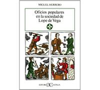 Oficios populares en la sociedad de Lope de Vega .: 013 (LITERATURA Y SOCIEDAD. L/S.)