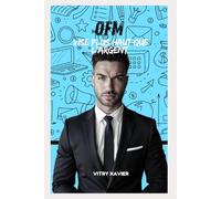 OFM - Vise plus haut que l'argent