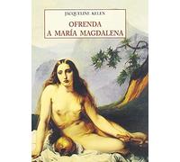 OFRENDA A MARIA MAGDALENA (LOS PEQUE?OS LIBROS DE LA SABIDURIA)