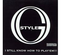 Og Style - I Still Know How to Play Em