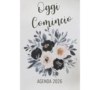 Oggi Comincio Agenda 2026: Integra il benessere nella tua routine quotidiana con spazi dedicati alla cura di sé e alla produttività. Planner annuali, mensili e settimanali su 2 pagine