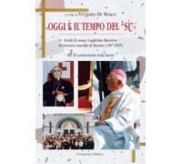 «Oggi è il tempo del sì» Scritti di mons. Guglielmo Motolese Arcivescovo emerito di Taranto (1987-2005) nel XX anniversario della morte