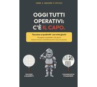 Oggi tutti operativi: c'è il capo: Taccuino divertente a quadretti con mini giochi · Idea regalo ironica per un collega d'ufficio, donna o uomo · ... d'Ufficio - Taccuini ironici a quadretti)