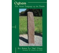 Ogham: The Secret Language of the Druids