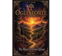 Oglesforte: The Road to Silver Wood: 2
