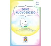 Ogni Nuovo Inizio: Una Storia a strofe illustrata sul cambiamento, il coraggio, primi passi, le emozioni e la bellezza di ricominciare [per bambini dai 3]