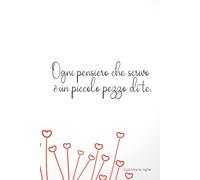 Ogni pensiero che scrivo è un piccolo pezzo di te.: Cuori tra le righe (I romantici di InkMe)