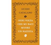 Ogni volta che mi baci muore un nazista (Vento forte)