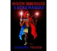 Ogum Xoroquê E Suas Magias (ebook)