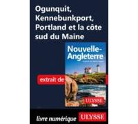 Ogunquit Kennebunkport Portland Et La Côte Sud Du Maine (ebook)