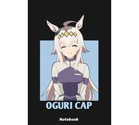 Oguuri cap | Uma mussume Notebook: 120 Pages | 6 x 9 Size | Journal | College Ruled Notebook | Gift