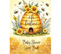 Oh BaBEE - Baby Shower Hardcover Guest Book: A Sweet Bumblebee & Honey - Themed Keepsake Baby Shower Sign-In Book with 100 Guest Spaces, Gift Log, ... Book for Boys, Girls & Gender Neutral Showers