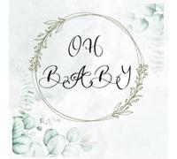 Oh Baby: Memory book, to fill out and paste photos, elegant design lovingly designed: offers space for 20 guests, additional blank pages for free ... for baby shower (Diaries and Guest books)