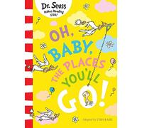 Oh, Baby, The Places You'll Go!: A beautifully illustrated edition of a Dr. Seuss classic that is the perfect read for new parents and babies