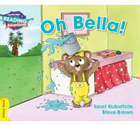 Oh Bella! Pre-A1. YLE livello Starters. Yellow band. Per la Scuola elementare (Cambridge Reading Adventures)