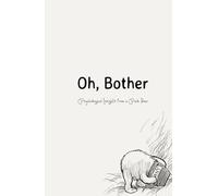Oh, Bother: The Psychological Insights of a Pooh Bear
