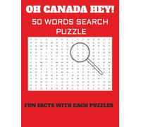 Oh Canada Hey! 50 Words search puzzle. Fun Facts with each PUZZLES: Words Search puzzles with easy to read print about top things to do or see in ... with solutions. fun facts...perfect gift