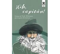 ¡Oh, capitán!: Poemas de Walt Whitman para la gente del instituto: 49 (SUSHI BOOKS CASTELLANO)