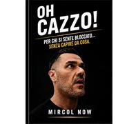 OH CAZZO!: Per chi si sente bloccato... senza capire da cosa.