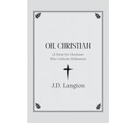 Oh, Christian: A Poem For Christians Who Celebrate Halloween