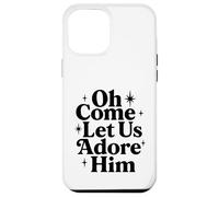Oh Come Déjanos Adorarlo Cristiano Jesús Navidad Navidad Carcasa para iPhone 12 Pro MAX