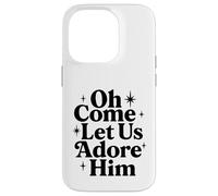 Oh Come Déjanos Adorarlo Cristiano Jesús Navidad Navidad Carcasa para iPhone 14 Pro