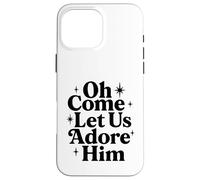 Oh Come Déjanos Adorarlo Cristiano Jesús Navidad Navidad Carcasa para iPhone 16 Pro MAX