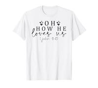 Oh, cómo Nos ama Cristianos Hombres y Mujeres Agradecidos Camiseta