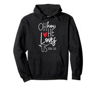oh cómo Nos ama el día de San Valentín Juan 3:16 Sudadera con Capucha