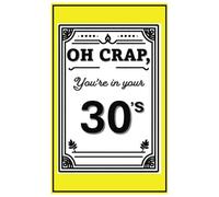 OH CRAP, YOU'RE IN YOUR 30'S