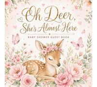 Oh Deer Baby Shower Guest Book: She's Almost Here Woodland Baby Shower Keepsake with Wishes, Advice and Gift Log