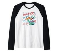 Oh Dios mío, te ves como el 4 de julio Camiseta Manga Raglan