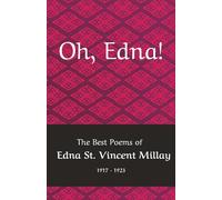 Oh, Edna!: A Themed Collection of Poems by Edna St. Vincent Millay