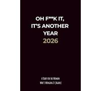 Oh F**k It, It’s Another Year: A 2026 Diary for the Woman Who’s Winging It (Again)
