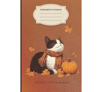 Oh Fall, It’s Nice to See You Again Composition Notebook: Autumn Seasonal Cat Journal for Writing & Sketching