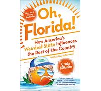 Oh, Florida!: How America's Weirdest State Influences the Rest of the Country [Idioma Inglés]