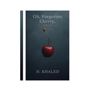 Oh, Forgotten Cherry: A Novel of Betrayal, Resilience, and the Quiet Power of Grace