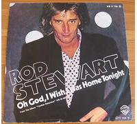 Oh God, I Wish I Was Home Tonight / She Won`t Dance With Me / ROD STEWART / Bildhülle 1981 / Deutsche Pressung / WB Records # WB 17 750 / 7" Vinyl Single Schallplatte