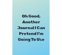 Oh Good, Another Journal I Can Pretend I’m Going To Use
