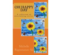 Oh Happy Day: A collection of entertaining stories.