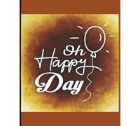 Oh Happy Day Notebook