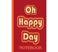 Oh Happy Day - Retro Notebook: 6x9 Inch Lined Paper Journal with 120 Pages