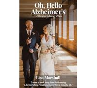 Oh, Hello Alzheimer's: A Caregiver's Journey of Love