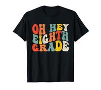 Oh Hey Eighth Grade Back to School Teacher Kids 8th Grade Camiseta